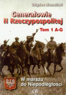 Okładka książki Generałowie II Rzeczypospolitej. Tom 1 A - G
