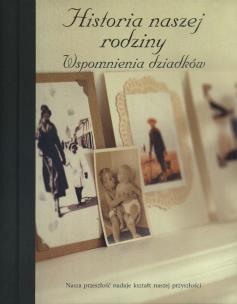 Okładka książki Historia naszej rodziny. Wspomnienia dziadków
