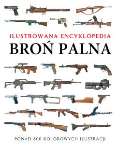 Okładka książki Ilustrowana encyklopedia. Broń palna