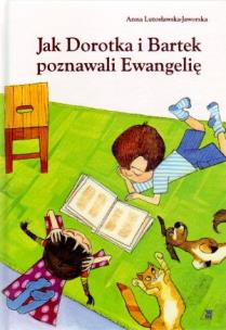 Okładka książki Jak Dorotka i Bartek poznawali Ewangelię