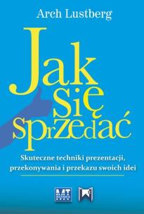 Okładka książki Jak się sprzedać. Skuteczne techniki prezentacji..