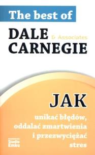 Jak unikać błędów, oddalać zmartwienia i.... Autor: Dale Carnegie. Multiszop.pl Okładka książki Jak unikać błędów, oddalać zmartwienia i...