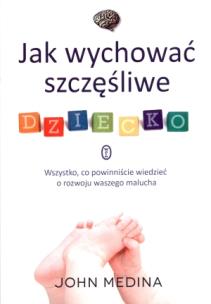 Okładka książki Jak wychować szczęśliwe dziecko