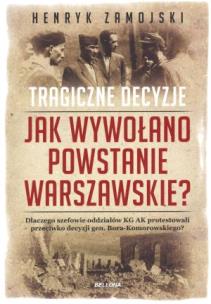 Okładka książki Jak wywołano powstanie warszawskie. Tragiczne...