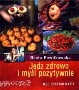 Okładka książki Jedz zdrowo i myśl pozytywnie