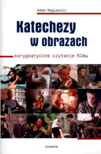 Okładka książki Katechezy w obrazach. Kerygmatyczne czytanie filmu