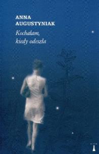 Okładka książki Kochałem, kiedy odeszła