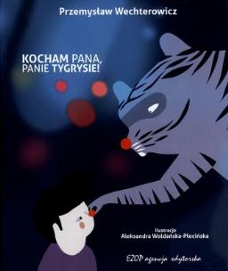 Okładka książki Kocham Pana, Panie Tygrysie EZOP