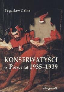 Okładka książki Konserwatyści w Polsce lat 1935-1939