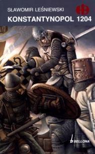 Okładka książki Konstantynopol 1204 - Sławomir Leśniewski