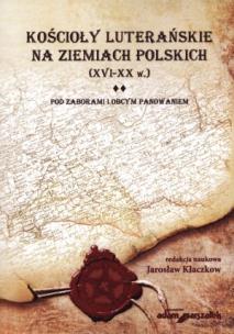 Okładka książki Kościoły luterańskie na ziemiach polskich XVI-XX w tom 2