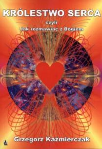 Okładka książki Królestwo serca, czyli jak rozmawiać z Bogiem