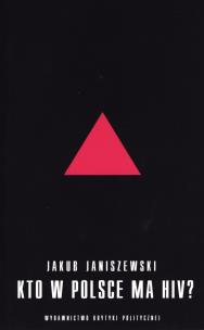 Okładka książki Kto w Polsce ma HIV?