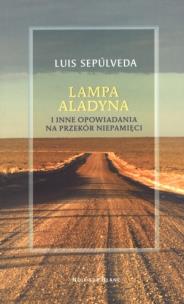 Okładka książki Lampa Aladyna i inne opowiadania na przekór pamięci