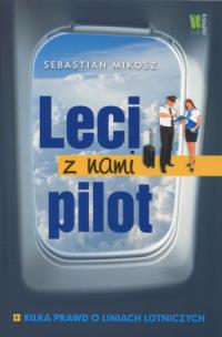 Okładka książki Leci z nami pilot Kilka prawd o liniach lotniczych