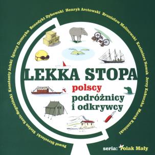 Okładka książki Lekka stopa. Polscy podróżnicy i odkrywcy