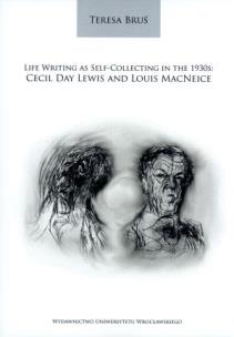 Okładka książki Life Writing as Self-Collecting in the 1930s: Cecil Day Lewis and Louis MacNeice