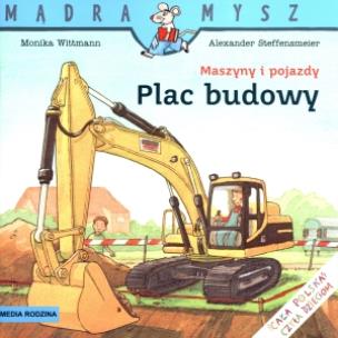 Okładka książki Mądra mysz - Maszyny i pojazdy Plac budowy