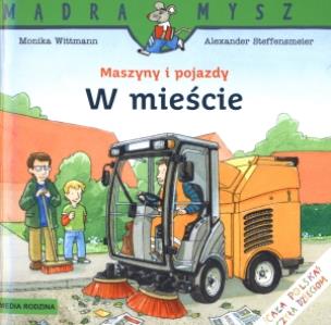 Okładka książki Mądra mysz - Maszyny i pojazdy W mieście