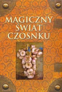 Okładka książki Magiczny świat czosnku