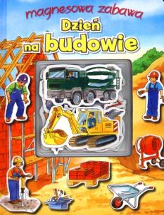 Okładka książki Magnesowa zabawa - Dzień na budowie