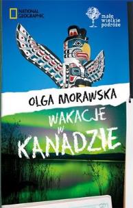 Okładka książki Małe Wielkie Podróże.Wakacje w Kanadzie