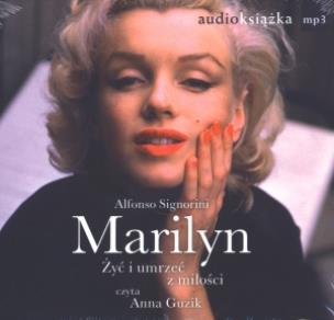 Okładka książki Marilyn. Żyć i umrzeć z miłości CD MP3 - Audiobook