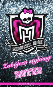 Okładka książki Monster High. Zabójczo stylowy notes