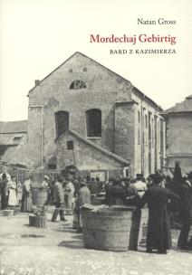 Okładka książki Mordechaj Gebirtig Bard z Kazimierza