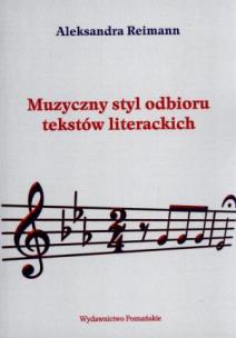 Okładka książki Muzyczny styl odbioru tekstów literackich