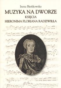 Okładka książki Muzyka na dworze księcia Hieronima Floriana Radziwiłła
