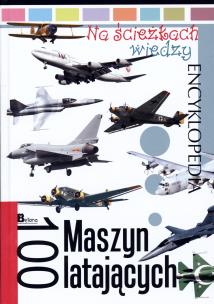 Okładka książki Na ścieżkach wiedzy. 100 maszyn latających