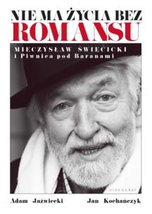 Okładka książki Nie ma życia bez romansu. Mieczysław Święcicki...