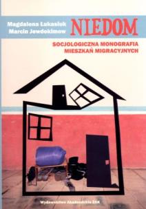 Okładka książki Niedom Socjologiczna monografia mieszkań migracyjnych