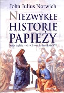 Okładka książki Niezwykłe historie papieży - John Julius Norwich