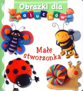 Okładka książki Obrazki dla maluchów - Małe stworzonka