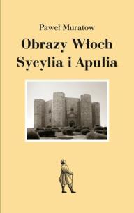 Okładka książki Obrazy Włoch Sycylia i Apulia