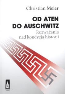 Okładka książki Od Aten do Auschwitz. Rozważania nad...