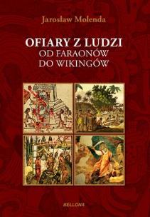 Okładka książki Ofiary z ludzi. Od faraonów do wikingów