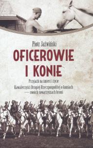 Okładka książki Oficerowie i konie. Przyjaźń na śmierć i życie