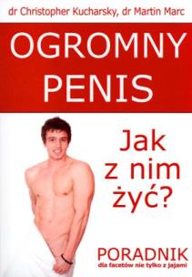 Okładka książki Ogromny penis Jak z nim żyć?