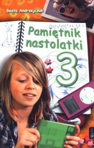 Okładka książki Pamiętnik nastolatki 3 - Beata Andrzejczuk