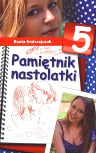 Okładka książki Pamiętnik nastolatki 5 - Beata Andrzejczuk