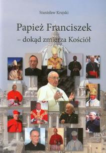 Okładka książki Papież Franciszek - Dokąd zmierza Kosciół