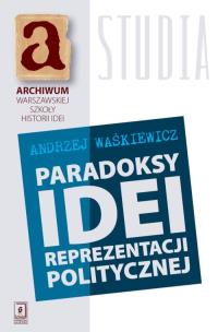 Okładka książki Paradoksy idei prezentacji politycznej