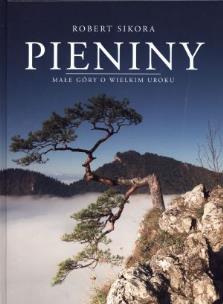 Pieniny. Małe góry o wielkim uroku. Autor: Robert Sikora. Multiszop.pl Okładka książki Pieniny. Małe góry o wielkim uroku