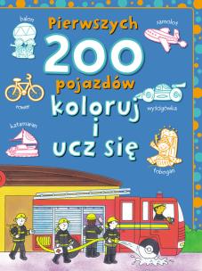 Okładka książki Pierwszych 200 pojazdów. Koloruj i ucz się