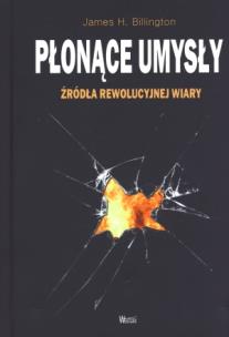 Okładka książki Płonące umysły. Źródła rewolucyjnej wiary