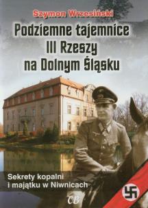 Okładka książki Podziemne tajemnice III Rzeszy na Dolnym Śląsku