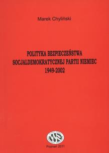 Okładka książki Polityka bezpieczeństwa socjaldemokratycznej partii Niemiec 1949-2002